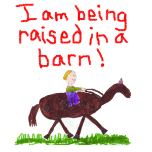 I am being raised in a barn!